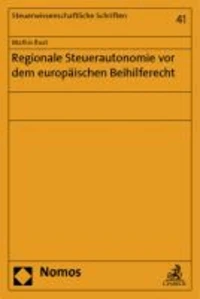 Regionale Steuerautonomie vor dem europäischen Beihilferecht