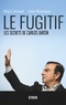 Régis Arnaud et Yann Rousseau - Le fugitif - Les secrets de Carlos Ghosn.