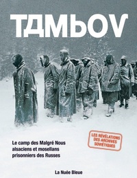 Régis Baty - Tambov - Le camp des Malgré Nous alsaciens et mosellans prisonniers des Russes.