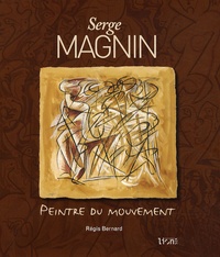 Régis Bernard - Serge Magnin - Peintre du mouvement.