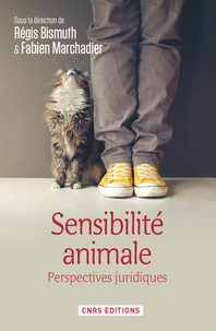 Régis Bismuth et Fabien Marchadier - Sensibilité animale - Perspectives juridiques.