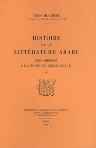 Histoire de la littérature arabe des origines à la fin du XVe siècle de J.-C