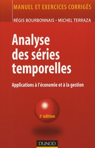 Régis Bourbonnais et Michel Terraza - Analyse des séries temporelles - Applications à l'économie et à la gestion.