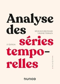Régis Bourbonnais et Virginie Terraza - Analyse des séries temporelles - Cours et exercices corrigés. Applications à l'économie et à la gestion.