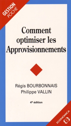 Régis Bourbonnais et Philippe Vallin - Comment optimiser les approvisionnements.