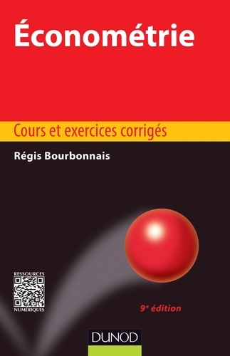 Régis Bourbonnais - Économétrie - 9e édition - Cours et exercices corrigés.