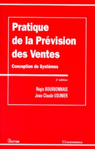 Régis Bourbonnais et Jean-Claude Usunier - Pratique De La Prevision Des Ventes. Conception De Systemes, 2eme Edition.
