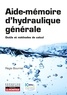 Régis Bourrier - Aide-mémoire d'hydraulique générale - Outils et méthodes de calcul.