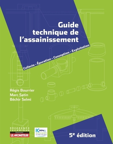 Régis Bourrier et Marc Satin - Guide technique de l'assainissement.