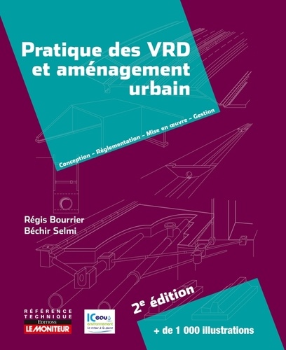 Pratique des VRD et aménagement urbain. Conception, Réglementation, Mise en oeuvre, Gestion 2e édition