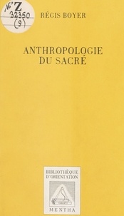 Régis Boyer - Anthropologie du sacré.