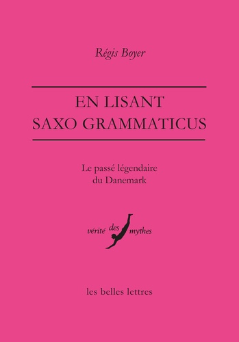 En lisant Saxo Grammaticus. Le passé légendaire du Danemark