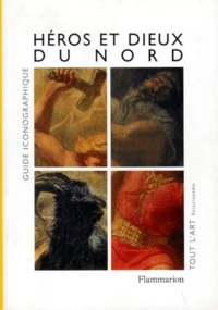Heros Et Dieux Du Nord. Guide Iconographique