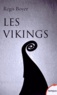 Régis Boyer - Les Vikings - Histoire et civilisation.