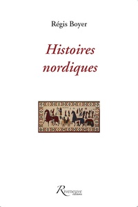 Régis Boyer - Miscellanées - Tome 2, Histoires nordiques centrées sur les Vikings et l'Islande.