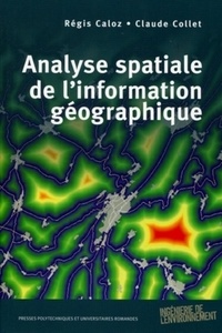 Régis Caloz et Claude Collet - Analyse spatiale de l'information géographique.
