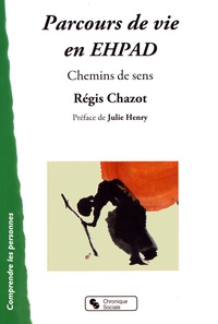 Régis Chazot - Parcours de vie en EHPAD - Chemins de sens.