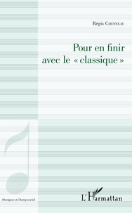 Régis Chesneau - Pour en finir avec le "classique".