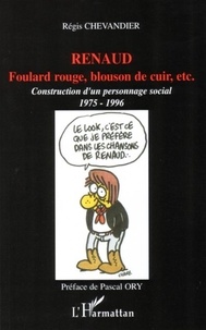 Renaud : foulard rouge, blouson de cuir, etc -... de Régis Chevandier -  Livre - Decitre