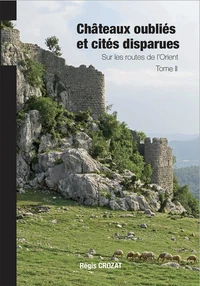 Châteaux oubliés et cités disparues / Sur les routes de l'Orient - T2