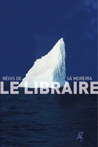 Régis de Sá Moreira - Le Libraire.