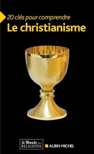 Régis Debray et Jacques Gadille - 20 clés pour comprendre le christianisme.
