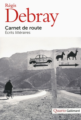 Régis Debray - Carnet de route - Ecrits littéraires.