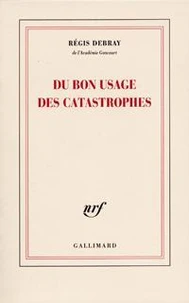 Du bon usage des catastrophes