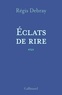 Régis Debray - Eclats de rire.