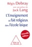 Régis Debray - L'enseignement du fait religieux dans l'école laïque.