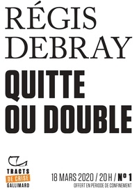 Régis Debray - Tracts de Crise (N°01) - Quitte ou double.