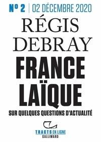 Régis Debray - Tracts en ligne (n°02) - France laïque - Sur quelques questions d'actualité.