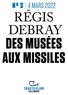 Régis Debray - Tracts en ligne (N°03) - Des musées aux missiles.