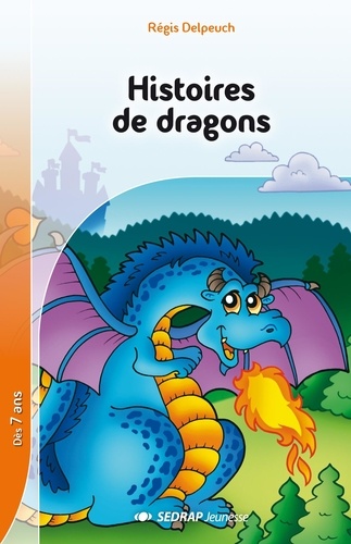 Régis Delpeuch - Histoires De Dragon.
