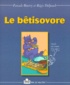 Régis Delpeuch et Pascale Boutry - Le bêtisovore.