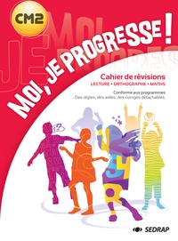 Régis Delpeuch - Moi, je progresse ! CM2 - Cahier de revisions : Lecture, orthographe, maths.