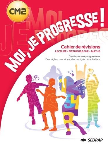 Régis Delpeuch - Moi, je progresse ! CM2 - Cahier de revisions : Lecture, orthographe, maths.