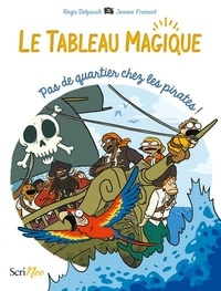 Régis Delpeuch - Tableau magique - Pas de quartier pour les pirates - Les pirates.