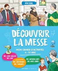 Régis Denel - Découvrir la messe - Mon cahier d'activités.