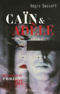 Régis Descott - Caïn et Adèle.