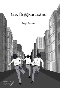 Régis Doucet - Les drakonautes.