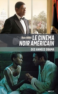 Régis Dubois - Le cinéma noir américain des années Obama.