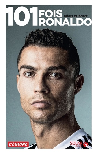 101 fois Ronaldo. Une autre histoire du footballeur de tous les records