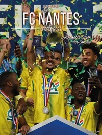 Régis Dupont - FC Nantes, épopée 2022 - L'incroyable saison des Canaris.