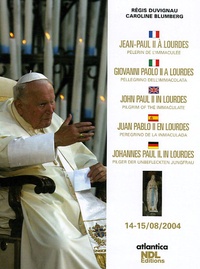 Régis Duvignau et Caroline Blumberg - Jean-Paul II à Lourdes - Edition en français-italien-anglais-espagnol-allemand.