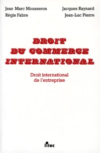 Droit Du Commerce International. Droit International De L'Entreprise