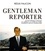 Gentleman reporter. De Mitterrand à Reagan, du Liberia à la Corée du Nord, quarante ans de journalisme