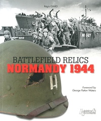 Régis Giard - Normandy 44 Battlefield Relics.