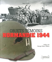 Régis Giard - Objets témoins Normandie 1944.