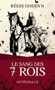 Le Sang des 7 Rois – L'intégrale